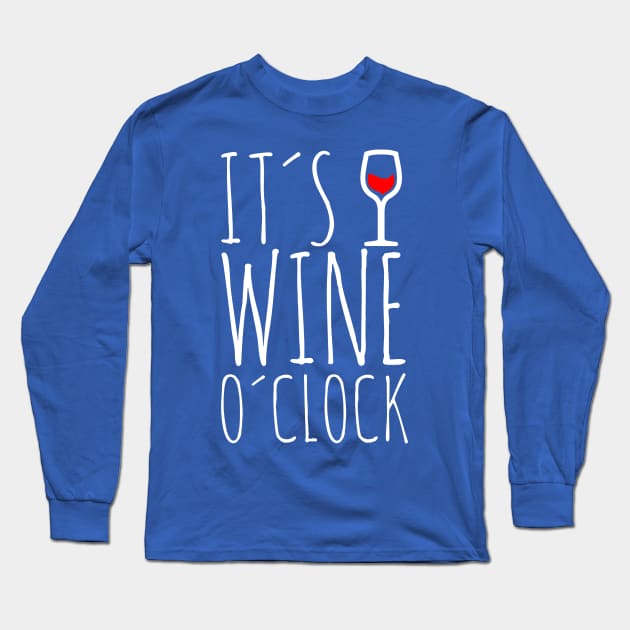 it's wine o'clock 1 Long Sleeve T-Shirt by ErnestsForemans